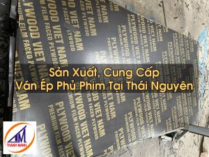 Ván Ép Phủ Phim Tại Thái Nguyên